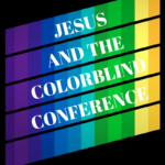 Jesus and the Colorblind Conference