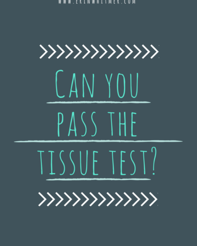 Can You Pass the Tissue Test?