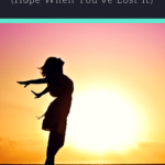 Breathing Lessons: Hope When You’ve Lost It