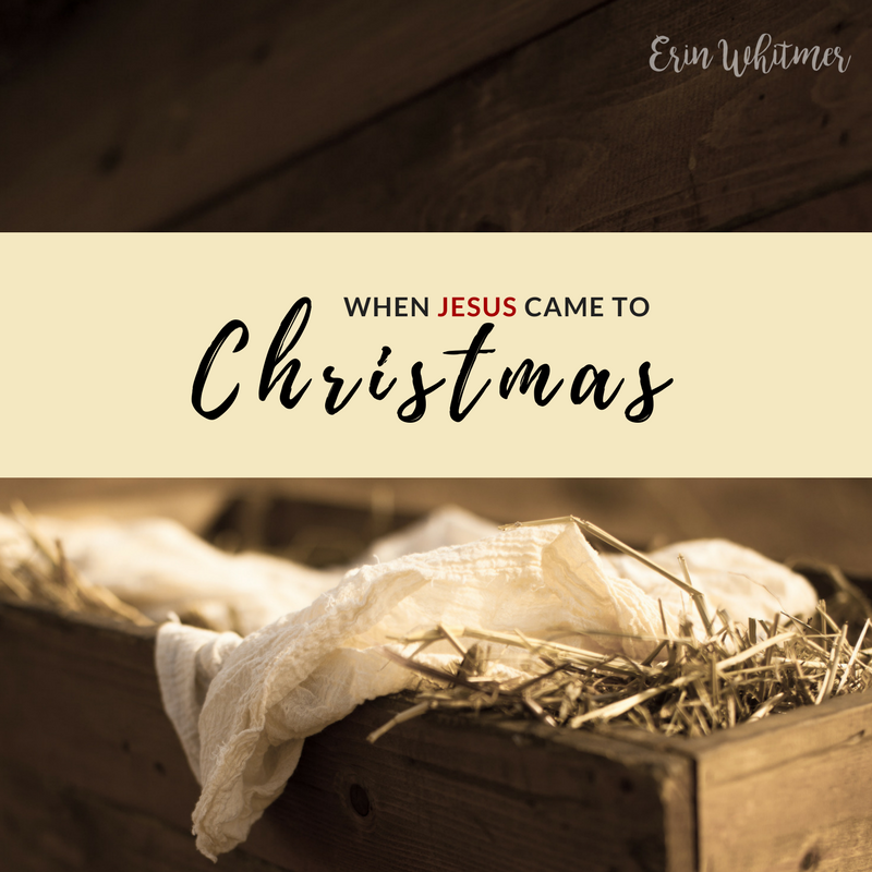 erin whitmer when jesus came to christmas