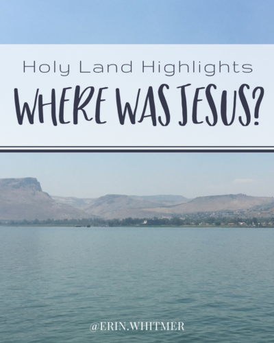 holyland highlights where was jesus