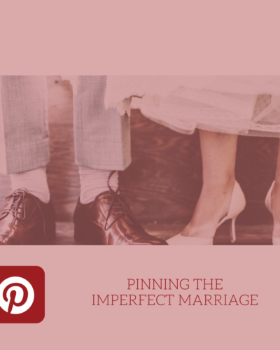 pinterest pinning the imperfect marriage erin whitmer