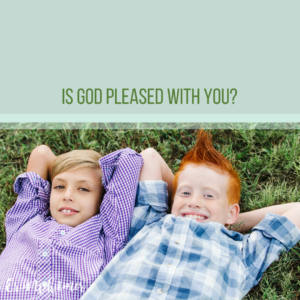 is god pleased with you? erin whitmer